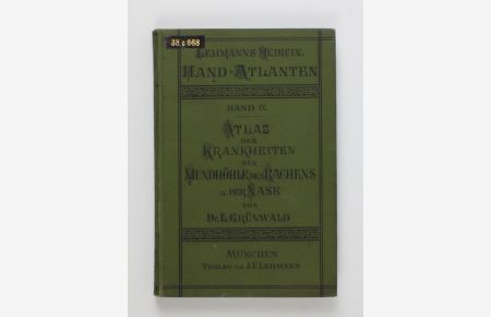 Atlas der Krankheiten der Mundhöhle, des Rachens und der Mundhöhle  - (= Lehmanns Medicin. Hand-Atlanten Band IV)