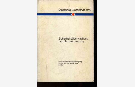 Sicherheitsüberwachung und Nichtverbreitung.   - Internationale Informationstagung, 22. und 23. Januar 1979 in Mainz