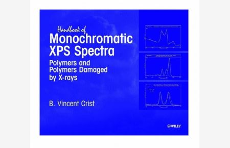 Handbook of Monochromatic XPS Spectra  - Volume 3: Polymers and Polymers Damaged by X-rays