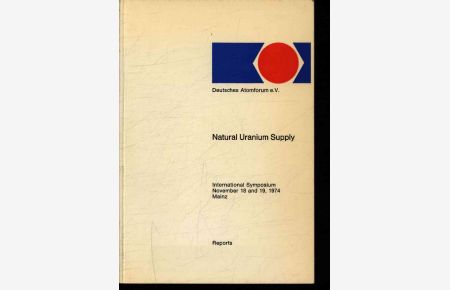 Natural uranium supply.   - International Symposium, November 18 and 19, 1974, Mainz