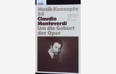 Claudio Monteverdi: Um die Geburt der Oper.