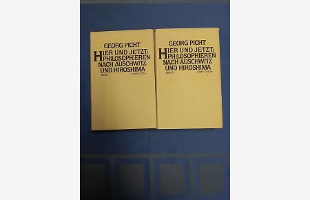 Hier und jetzt. Philosophieren nach Auschwitz und Hiroshima. Band I und II [2 Bände komplett].