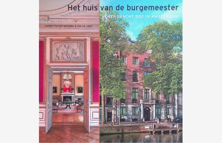 Het huis van de burgemeester: Herengracht 502 in Amsterdam: architectuur, interieur en bewoningsgeschiedenis