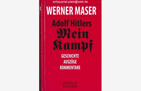 Adolf Hitlers Mein Kampf. Geschichte, Auszüge, Kommentare.