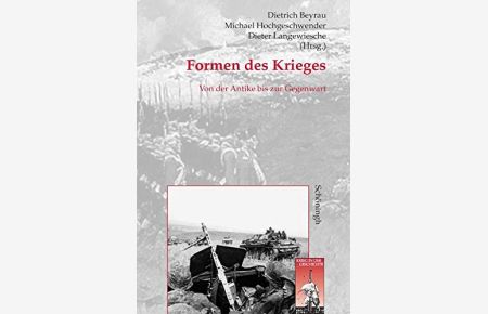Formen des Krieges: Von der Antike bis zur Gegenwart (Krieg in der Geschichte).