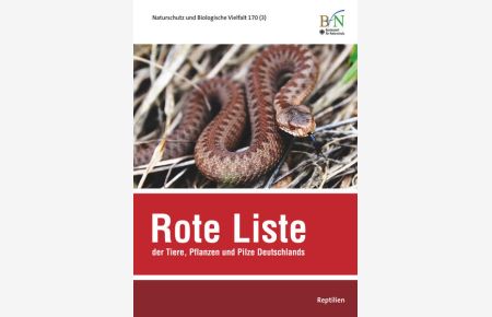 NaBiV Heft 170/3: Rote Liste der Tiere, Pflanzen und Pilze Deutschlands - Reptilien  - Naturschutz und Biologische Vielfalt Heft 170 Bd. 3