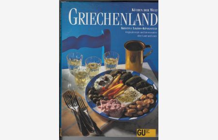 Küchen der Welt - Griechenland.   - Originalrezepte und Interessantes über Land und Leute. Rezeptfotos: Michael Brauner.