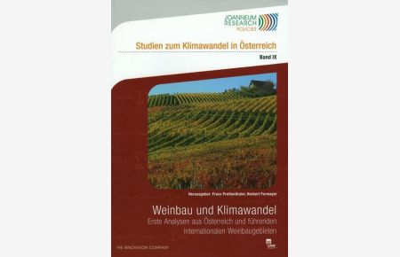 Weinbau und Klimawandel: Erste Analysen aus Österreich und führenden internationalen Weinbaugebieten (Studien zum Klimawandel in Österreich, Band 9)