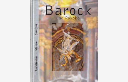 Barock und Rokoko : Architektur, Malerei, Skulptur.
