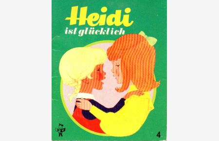 Heidi ist glücklich  - Heidi-Büchlein 4