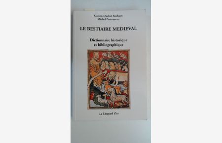 Le bestiaire medieval - Dictionnaire historique et bibliographique,