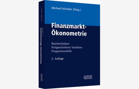 Finanzmarkt-Ökonometrie: Basistechniken, Fortgeschrittene Verfahren, Prognosemodelle