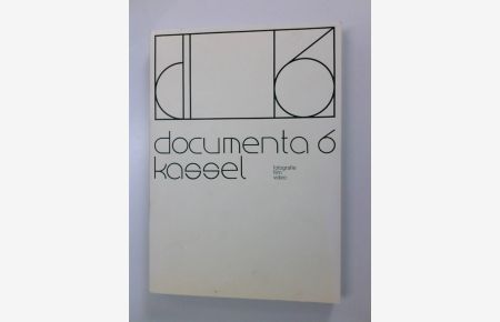 Documenta 6 [Sechs] : [Kassel 1977  - Träger d. Ausstellung Documenta-GmbH, Kassel. Mitarb. Documenta-Komitee Arnold Bode ... Katalog, Red. Joachim Diederichs ...]