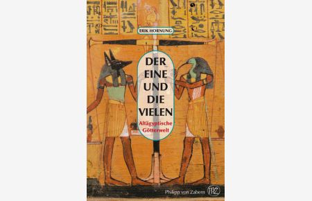 Der Eine und die Vielen. Altägyptische Götterwelt