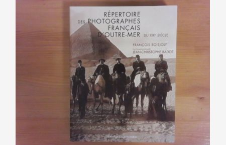 Repertoire des Photographes Francais D'outre-Mer de 1839 a 1920