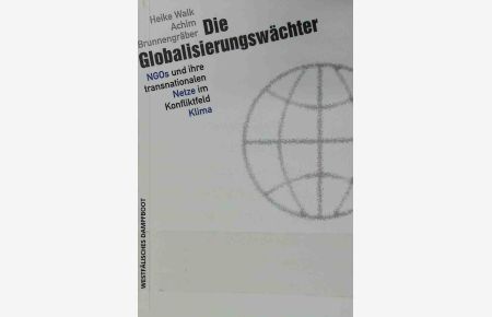 Die Globalisierungswächter : NGOs und ihre transnationalen Netze im Konfliktfeld Klima.