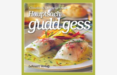 Kleine Saarland Reihe / Hauptsach - gudd gess - Neuauflage 2021  - Rezepte der saarländischen Küche für Gourmets