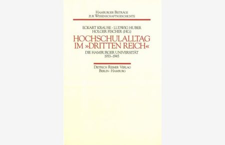 Hochschulalltag im Dritten Reich. Die Hamburger Universität 1933-1945