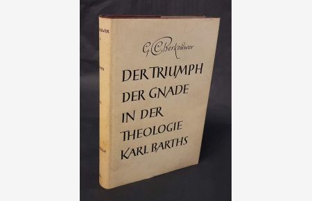 Der Triumph der Gnade in der Theologie Karl Barths.