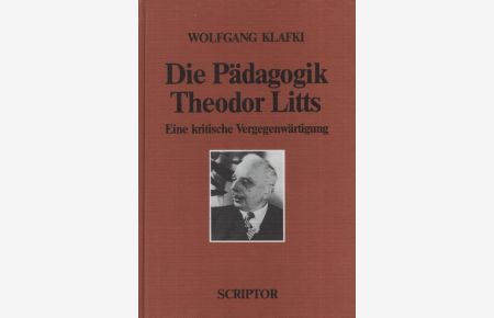 Die Pädagogik Theodor Litts : Eine kritische Vergegenwärtigung.