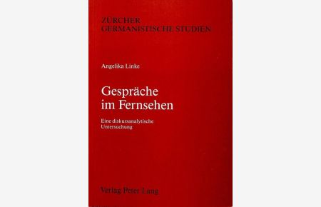 Gespräche im Fernsehen. Eine diskursanalytische Untersuchung.   - (=Zürcher Germanistische Studien ; Bd. 1).