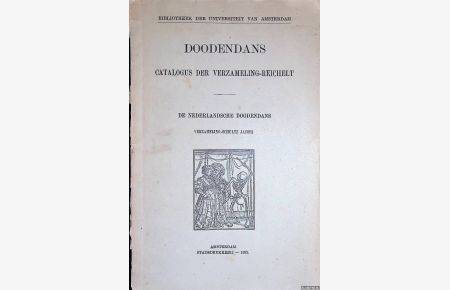 Doodendans: catalogus der Verzameling-Reichelt; De Nederlandsche Doodendans: Verzameling-Schultz Jacobi