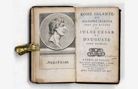 Rome Galante, ou Histoire Secrète sous les Règnes de Jules César et d`Auguste. Bd. I von II.
