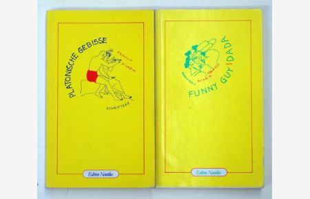 Francis Picabia Schriften Bd. 1 u. 2 ( 2 Bde. ). 1. Funny Guy Dada 2. Platonische Gebisse. .