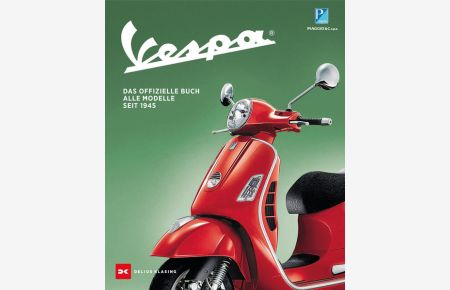 Vespa  - Das offizielle Buch. Alle Modelle seit 1945