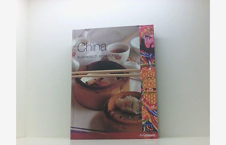 Kulinarisch entdecken: China  - Fotogr. von Jason Lowe. Rezepte von Deh-Ta Hsiung und Nina Simmonds. [Übers.: Anne Görblich-Baier]
