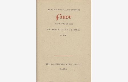 Faust : Eine Tragödie. (2 Bände)  - Johann Wolfgang von Goethe. Erl. von Franz Carl Endres