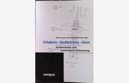 Erlebnis - Gedächtnis - Sinn : authentische und konstruierte Erinnerung.   - Wissenschaftliche Reihe des Fritz-Bauer-Instituts ; Bd. 3