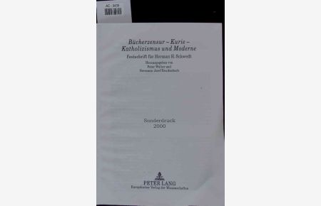 Bücherzensur - Kurie - Katholizismus und Moderne.   - Festschrift für Herman H. Schwedt.