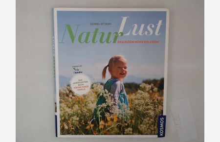 Naturlust: Draußen mehr erleben! Das Jahreszeitenbuch für die ganze Familie.   - Draußen mehr erleben! Das Jahreszeitenbuch für die ganze Familie.