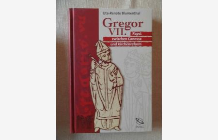 Gregor VII. Papst zwischen Canossa und Kirchenreform Gestalten des Mittelalters und der Renaissance