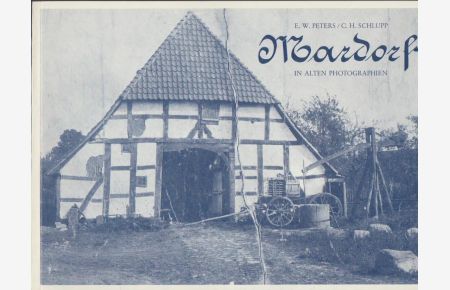 Mardorf in alten Photographien.   - E. W. Peters ; C. H. Schlupp