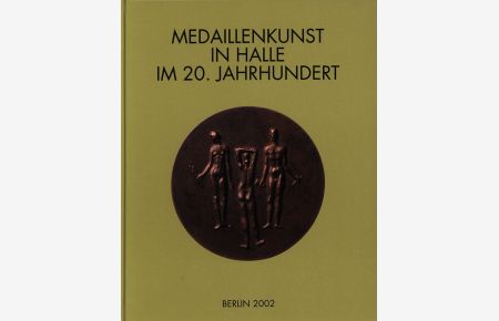 Medaillenkunst in Halle im 20. Jahrhundert. Dank der Burg.