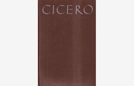 Cicero, der Rechtsanwalt, Redner, Denker und Staatsmann  - Sein Leben und Wesen