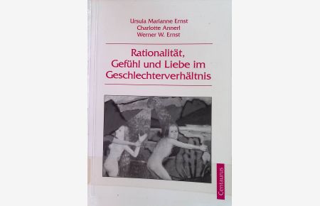 Rationalität, Gefühl und Liebe im Geschlechterverhältnis.   - Soziologische Studien ; Bd. 15