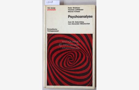 Psychoanalyse. Zum 60. Geburtstag von Alexander Mitscherlich. [= res novae provokativ]
