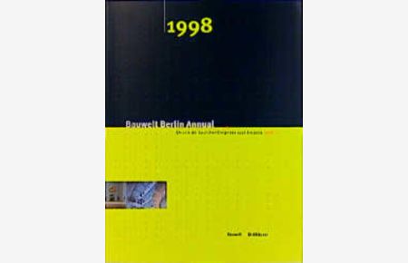 Bauwelt Berlin Annual / Bauwelt Berlin Annual 1998  - Chronik der baulichen Ereignisse 1996-2001:1998