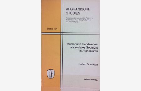 Händler und Handwerker als soziales Segment in Afghanistan.   - Afghanische Studien ; Bd. 19