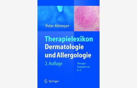 Therapielexikon Dermatologie und Allergologie: Therapie kompakt von A-Z  - Therapie kompakt von A-Z
