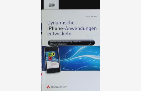 Dynamische iPhone-Anwendungen entwickeln.   - Anwendungsentwicklung mit HTML, CSS und JavaScript.