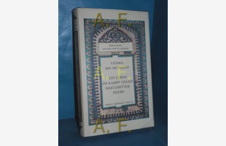 Ein Leben im Kampf gegen Kreuzritterheere (Bibliothek arabischer Klassiker Band 4)