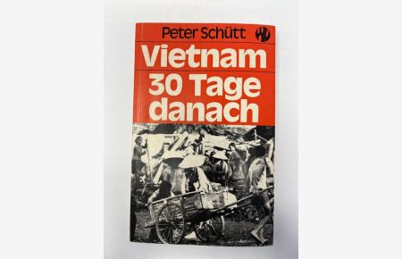 Vietnam 30 Tage danach.