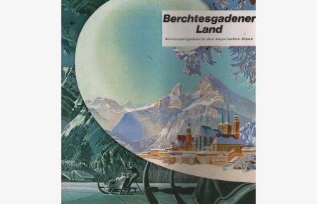 Berchtesgadener Land : Wintersportgebiet in den bayerischen Alpen
