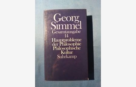 Simmel, Georg: Gesamtausgabe; Teil: Bd. 14. , Hauptprobleme der Philosophie Philosophische Kultur.   - hrsg. von Rüdiger Kramme und Otthein Rammstedt.