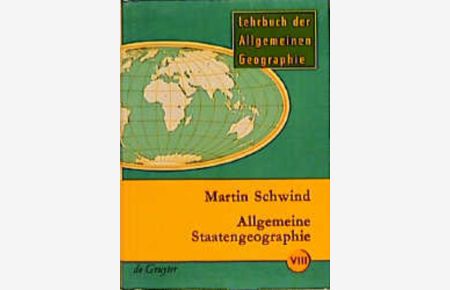 Allgemeine Staatengeographie.   - (= Lehrbuch der allgemeinen Geographie, Bd. 8).