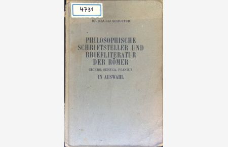 Philosophische Schriftsteller und Briefliteratur der Römer: Cicero, Seneca, Plinius in Auswahl.